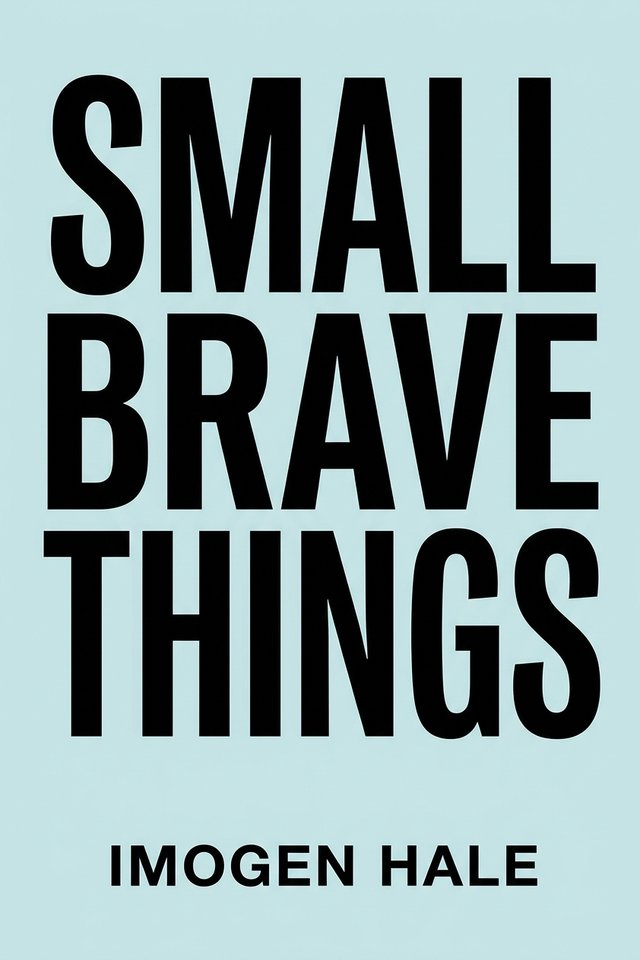 Cover of Small Brave Things by Imogen Hale